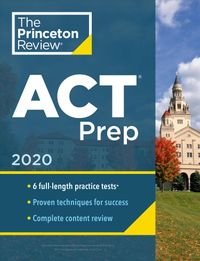 Princeton Review ACT Prep, 2020: 6 Practice Tests + Content Review + Strategies