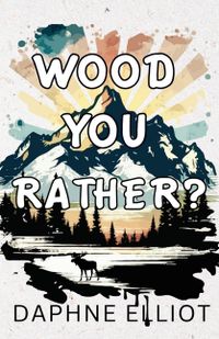 Wood You Rather