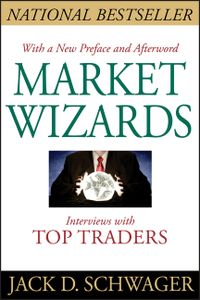 Market Wizards: Interviews with Top Traders