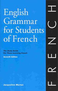 English Grammar for Students of French: The Study Guide for Those Learning French