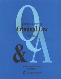 Questions & Answers: Criminal Law: Multiple Choice and Short Answer Questions and Answers