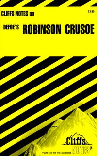 Cliffsnotes on Defoe's Robinson Crusoe