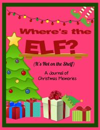 Where's the Elf? It's Not on the Shelf